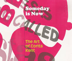Someday is Now The Art of Corita Kent Book