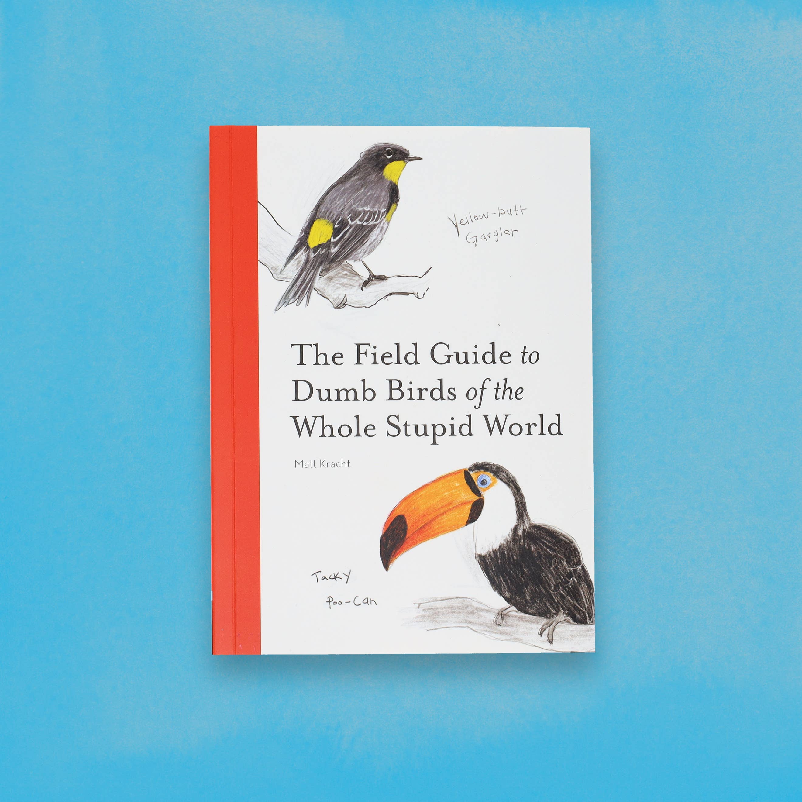 The Field Guide to Dumb Birds of the Whole Stupid World - Image 8